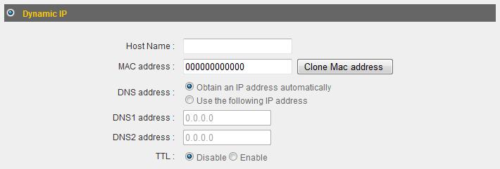 Item Name Host Name MAC Address DNS Address DNS Address 1 and 2 TTL Input the host name of your computer here. This is optional and only required if your ISP asks you to do so.