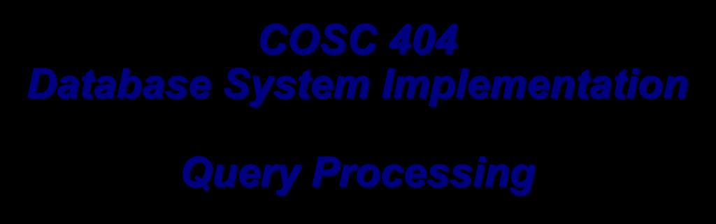 COSC 0 Database System