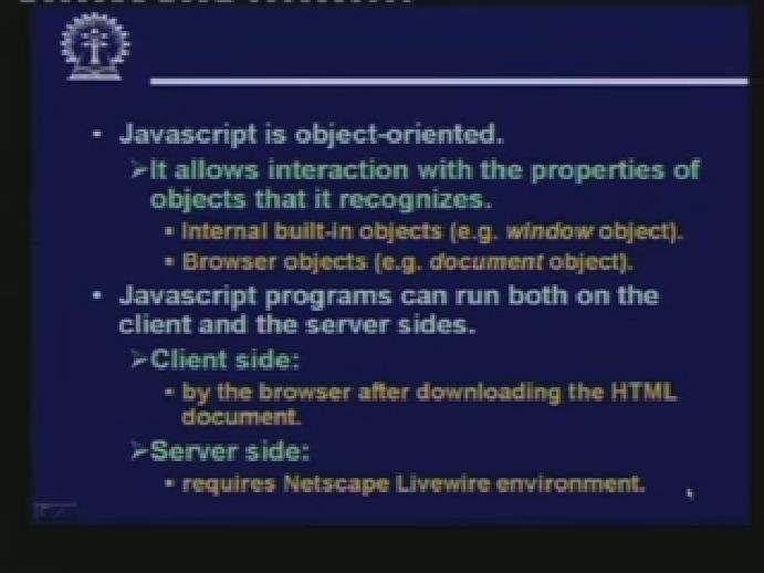 (Refer Slide Time: 06:01) Now as we have said the language Javascript is basically object-oriented, this is an objectoriented language.