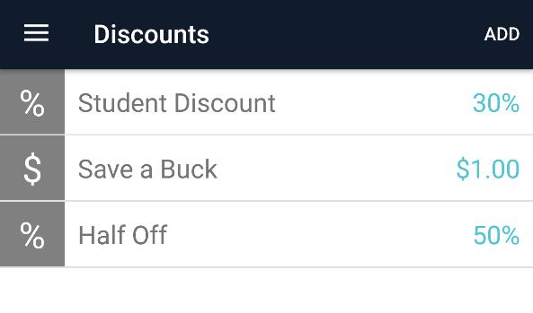 Discounts Add a Discount Navigate to the Discounts section in the main menu. Click Add in the upper-right corner of the Discounts Screen.