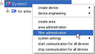 Configuration 5.10 Filter administration 5.10.3 Managing filters Opening filter administration Proceed as follows to open filter administration: 1.