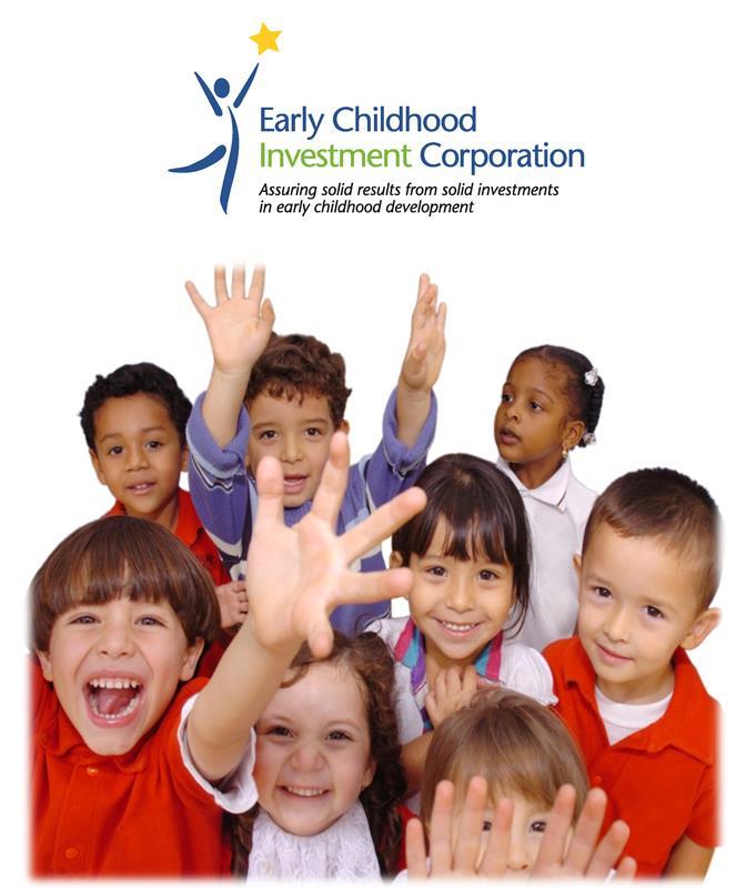 The Early Childhood Investment Corporation is an independent publically owned nonprofit created to coordinate all of Michigan s efforts to build an efficient and effective early childhood development