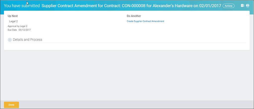 Create Supplier Contract Amendment Submitted 13. Review the Up Next section to identify the next step in the process, which is the approval by the cost center/ program manager. 14.