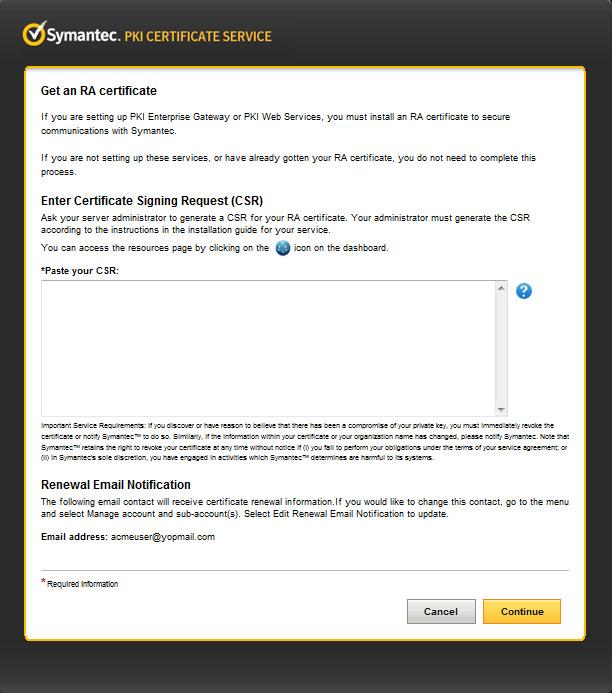 Integrating Symantec Managed PKI Certificates with AirWatch MDM Solution Create Managed PKI Certificate Profiles 5 Figure 1-4 Paste your CSR 6 Click Continue to generate a.cer file.