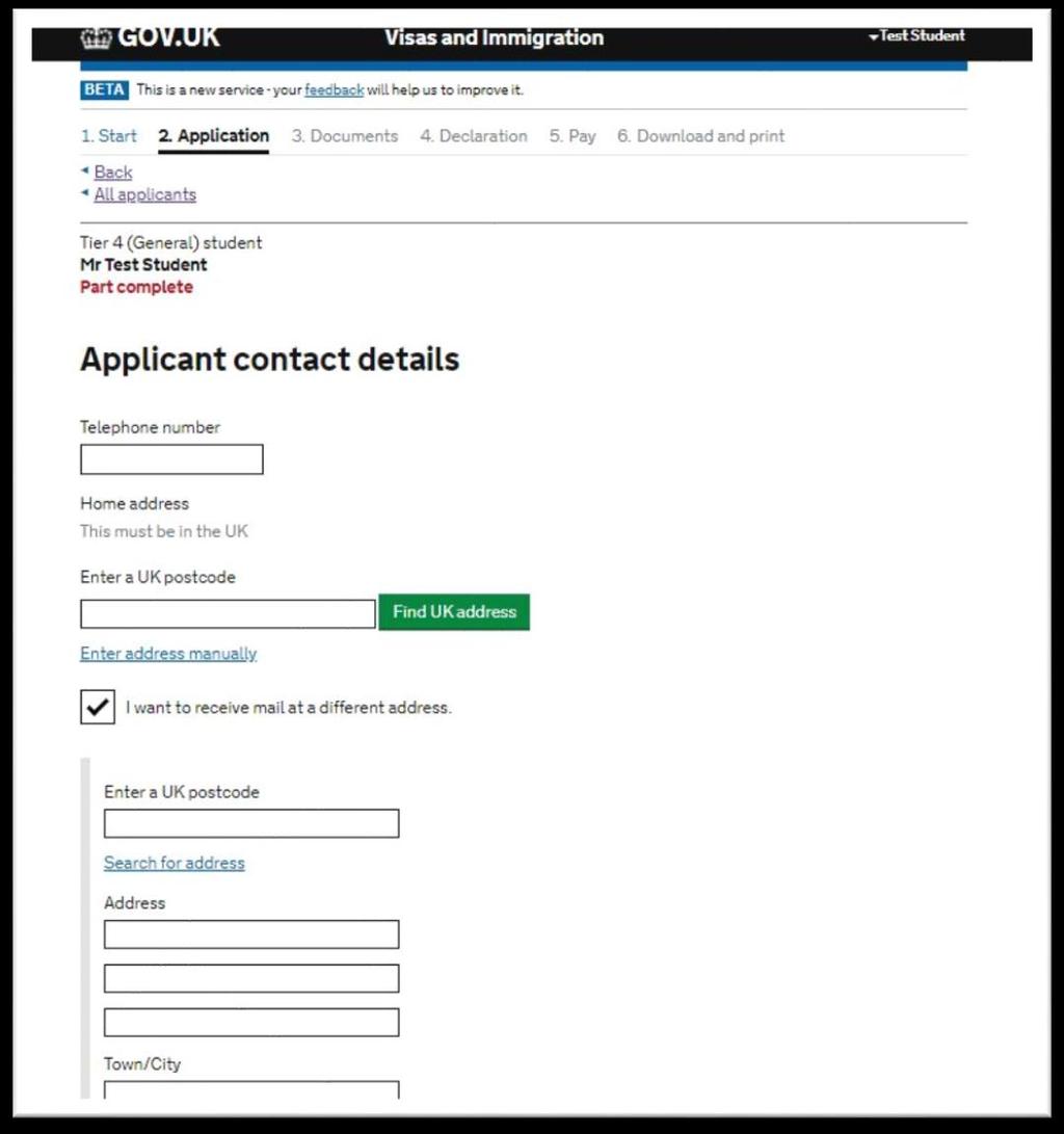 Applicant contact details Enter your own contact details within the UK. Tick I want to receive mail at a different address.