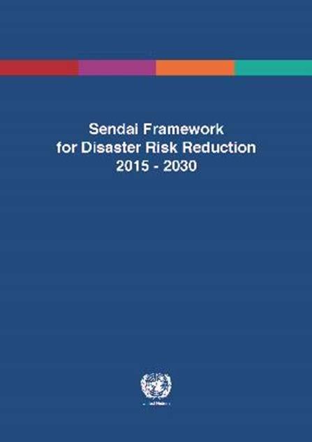 Sendai Framework for Disaster Risk Reduction successor instrument of the Hyogo Framework for Action (HFA) 2005-2015 provides concrete implementation plan for all SDGs related to DRRM Four priorities