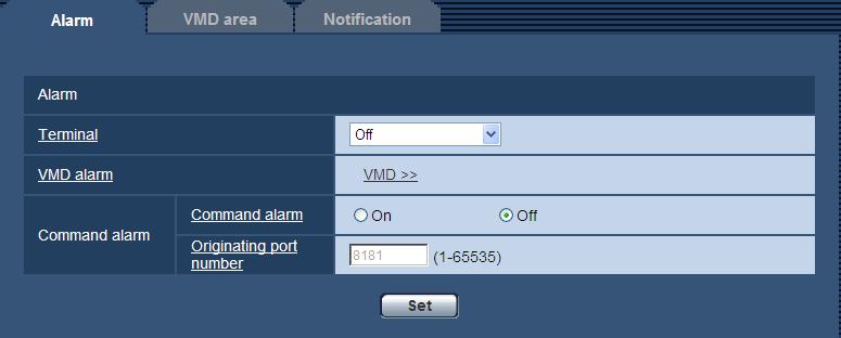 Configure the alarm settings [Alarm] The settings relating to alarm occurrences such as settings for the alarm action at an alarm occurrence, the VMD area settings, and the alarm occurrence