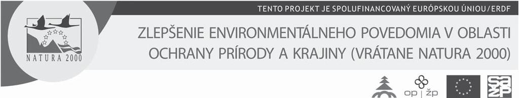 Cieľ projektu: Zlepšovanie informovanosti a environmentálneho povedomia verejnosti v oblasti ochrany prírody a krajiny (vrátane NATURA 2000) Špecifické ciele projektu: 1.