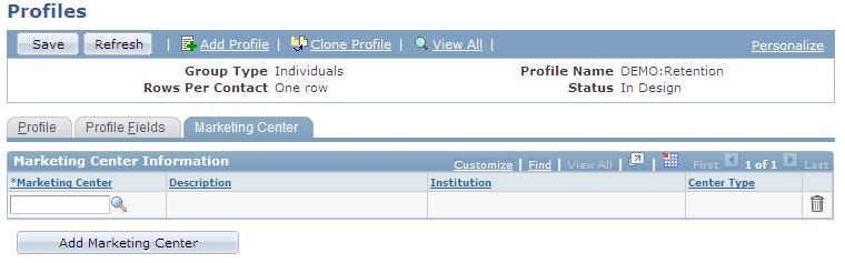 Chapter 7 Working with Business Object Profiles Profile - Marketing Center Page Use the Profile - Marketing Center page (RA_PROFILE_MKTCTR) to secure a profile by Marketing Center.