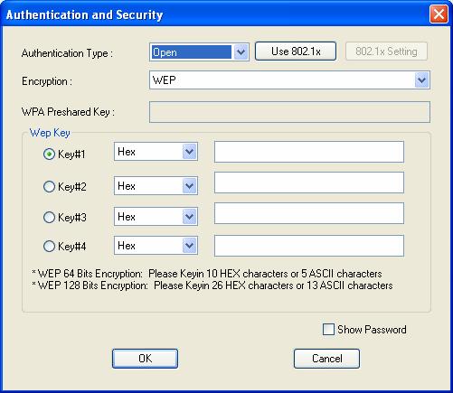 Follow steps below: a. [Authentication Type]: indicates the authentication type of the AP/Router. Please confirm the setting of the AP/Router. * [Open]: WEP open system is based on request and grant.