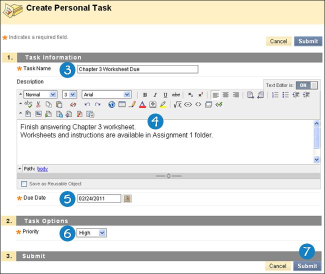 o On Create Personal Task page, type your Task Name o Type a Description o Type a Due Date or use the Date Selection Calendar to set the due date o Select the level of priority for your task from the