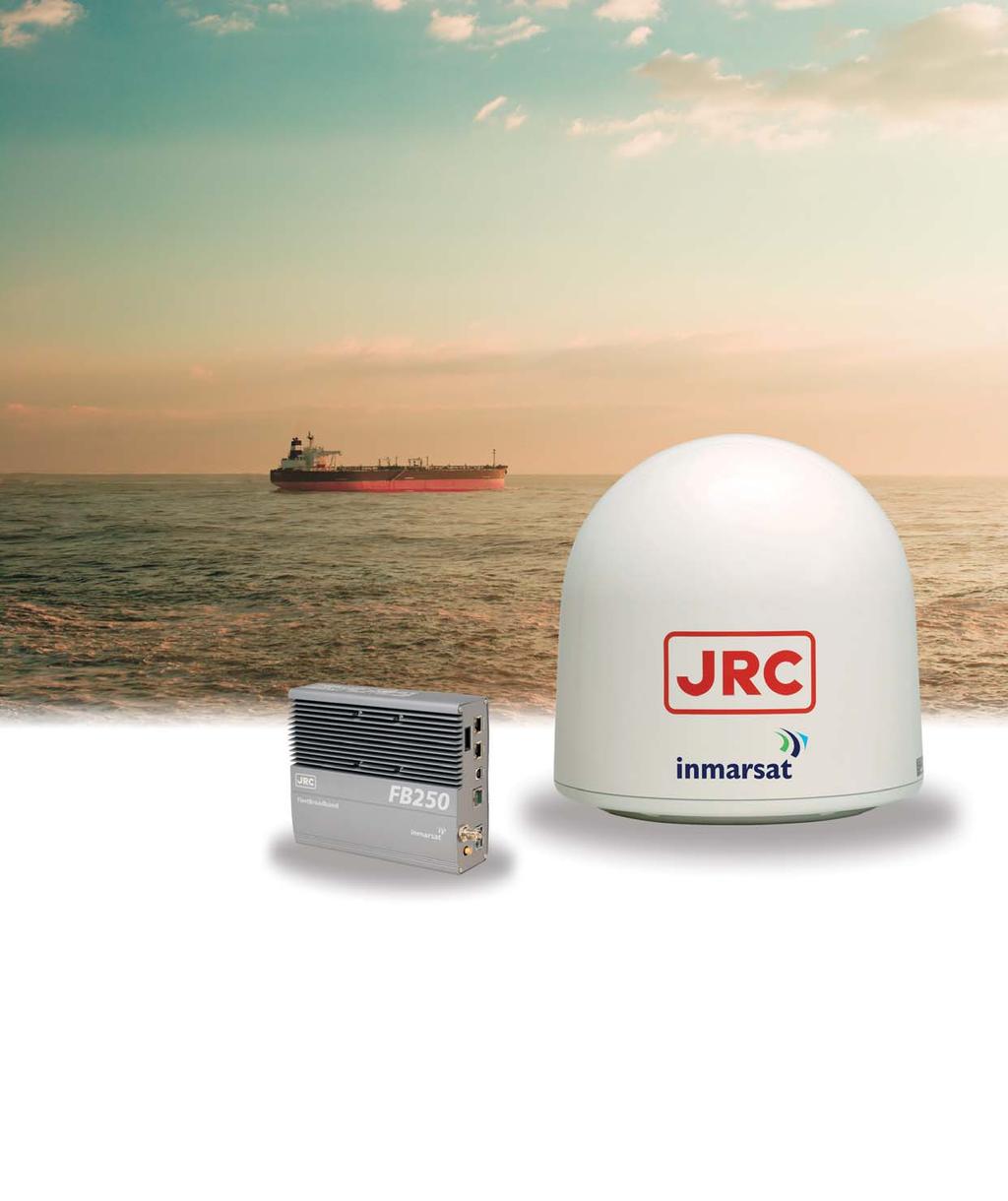 JUE-250 FleetBroadband introducing pioneering solutions for the next-generation FleetBroadband communication service Upgrade path from JRC Fleet 33