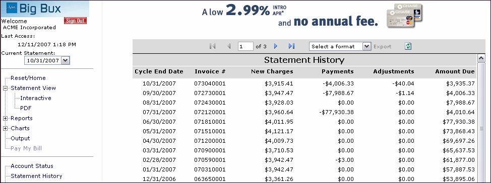 Statement History The STATEMENT HISTORY link is used to review a summary of older invoices. The invoices display in NEWEST to OLDEST order. This summary can be printed. 1.