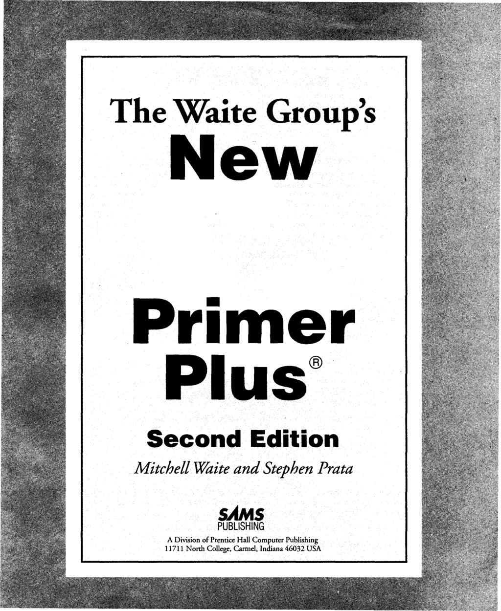 The Waite Group's New Primer Plus Second Edition Mitchell Waite and Stephen Prata SAMS