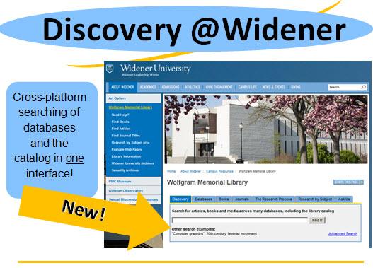 How to Use Discovery @ Widener Discovery @ Widener allows you to search all of the library s databases and the library catalog at the same time.
