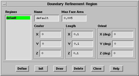 7.5 Refining the Boundary Mesh The Boundary Refinement Region Panel Controls Regions contains a list of the defined regions. Name reports the name of the selected region.