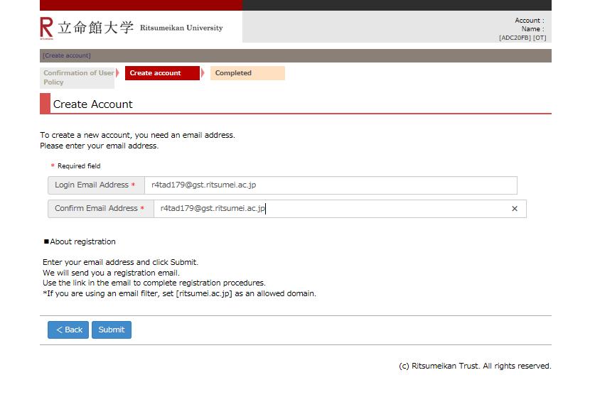 STEP 1 Register "Ritsu-Mate" Account Procedure 3 Account Registration Enter your email address, and click on "Submit". - The email address you choose will be used to log into your account.
