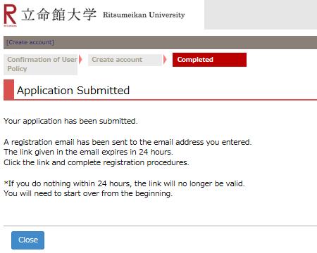 STEP 1 Register "Ritsu-Mate" Account Procedure 4 Account Registration Completion Once you have completed the registration, click on