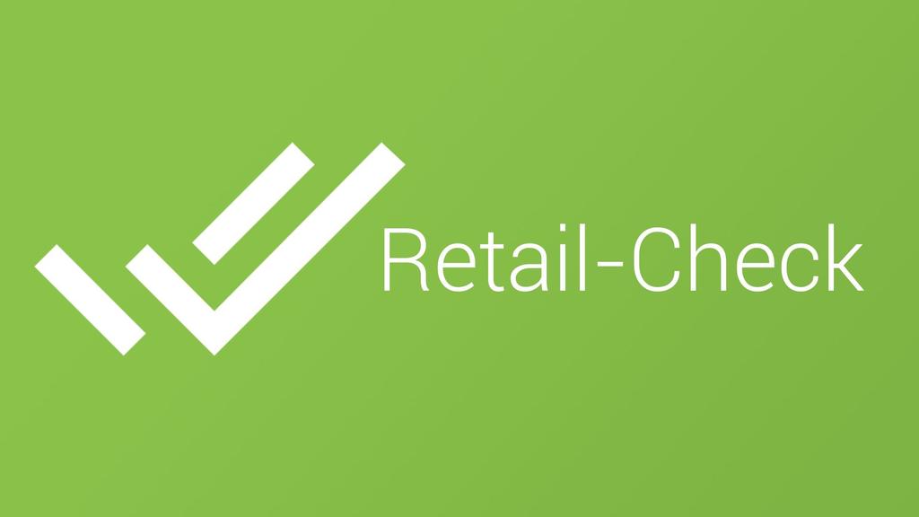 12 / / 4 A P P S RETAIL MADE EASY RETAILCHECK Platform: App for Android, Webinterface RetailCheck