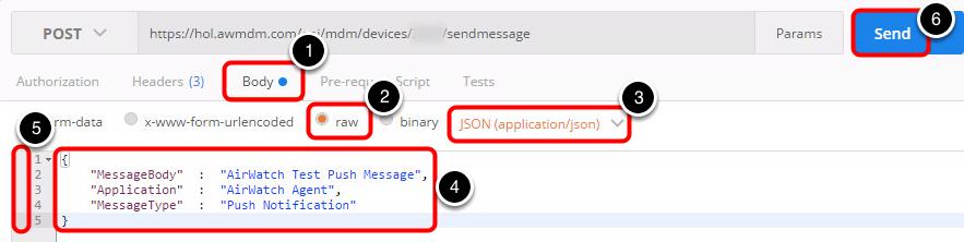 Send Push Message to the enrolled device - Add Body 1. Click the Body tab. 2. Click on the Raw radio button to change the format. 3. Select JSON (application/json) from the dropdown. 4.