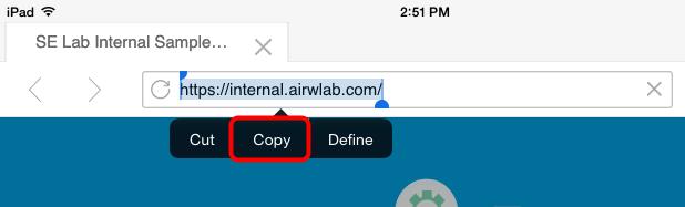 Select the URL from the VMware Browser 1. Press & hold the Navigation Bar in the AirWatch Browser. 2.