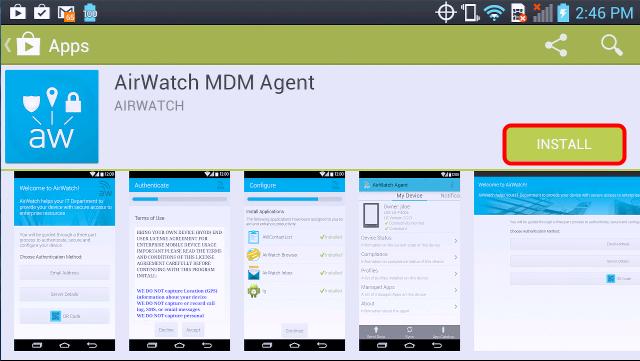 Download/Install AirWatch MDM Agent Application from App Store At this point, if the device you are using does NOT have the AirWatch MDM Agent Application installed, then install the AirWatch MDM
