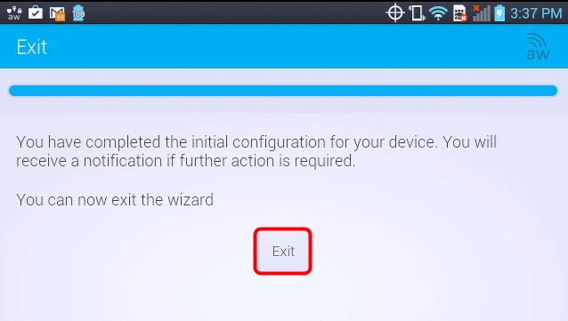 Exit AirWatch MDM Agent You have now completed the AirWatch MDM Agent configuration wizard.