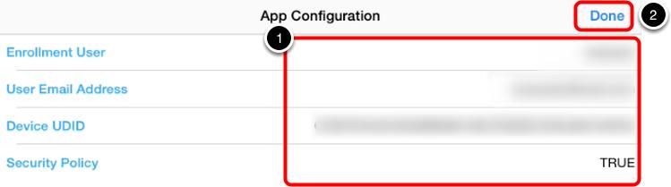 Verify the App Configuration Key - Value pairs 1. Verify that you are seeing the values as sent from the AirWatch console.