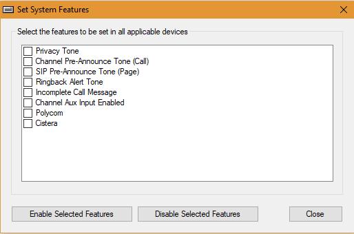 Set System Features The Set System Features Dialog Box provides a method to set the system tones for all applicable devices with one procedure.
