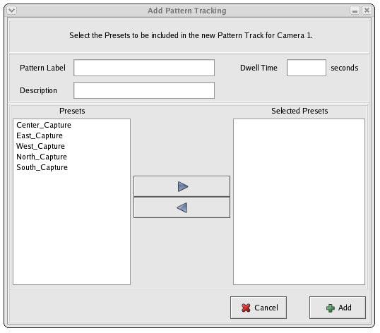Add Pattern Tracking to a Camera 1. Enter your Pattern Label. 2. Enter the Dwell Time. The Dwell Time is the length of time before the camera moves to the next preset. 3.