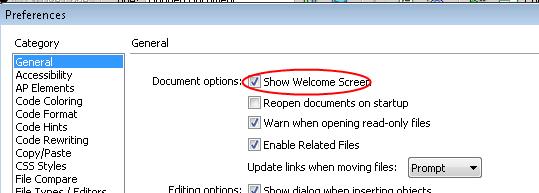 Tip: To turn off the Dreamweaver Welcome Screen choose Edit > Preferences > General Category and deselect the Show Welcome Screen
