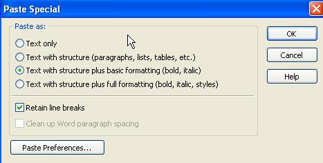 Inserting Text From Other Applications Use the copy/paste method to insert text from other applications into Dreamweaver. Note, Dreamweaver 8/CS3/CS4/CS5 provides options when pasting text.