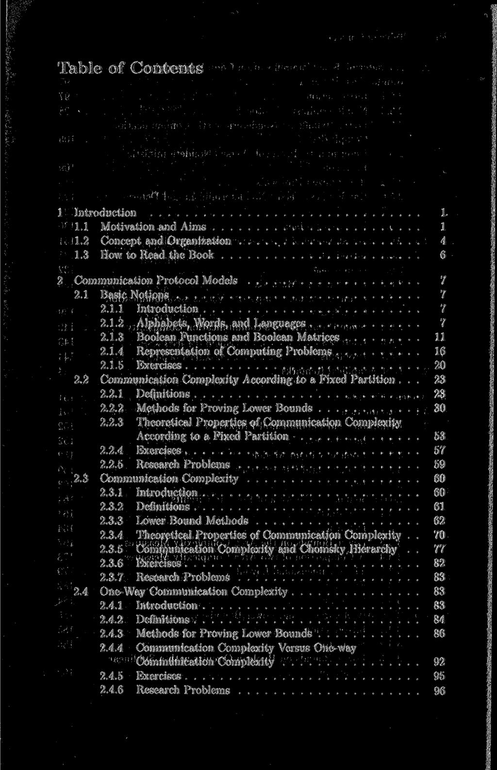 Table of Contents 1 Introduction 1 1.1 Motivation and Aims 1 1.2 Concept and Organization 4 1.3 How to Read the Book 6 2 Communication Protocol Models 7 2.1 Basic Notions 7 2.1.1 Introduction 7 2.1.2 Alphabets, Words, and Languages 7 2.