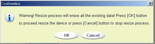 Warning The Resize action will erase all the data or files existing in U-Storage. The action is not reversible. You have to backup all the important files or data.