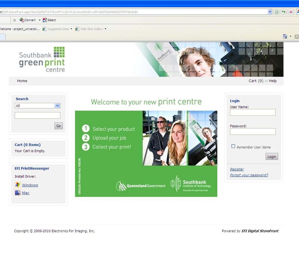 1. Accessing Online Print Store To access the online store you must have a live internet connection. Click on this Southbank Green Print Centre link to open Internet Explorer.