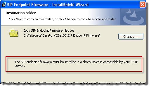 Step 2 Software Installations SIP Endpoint Firmware Skip this step if you are installing a VCSe 100 Universal or a VCSe 100 Analog 8-Port Communication Server.