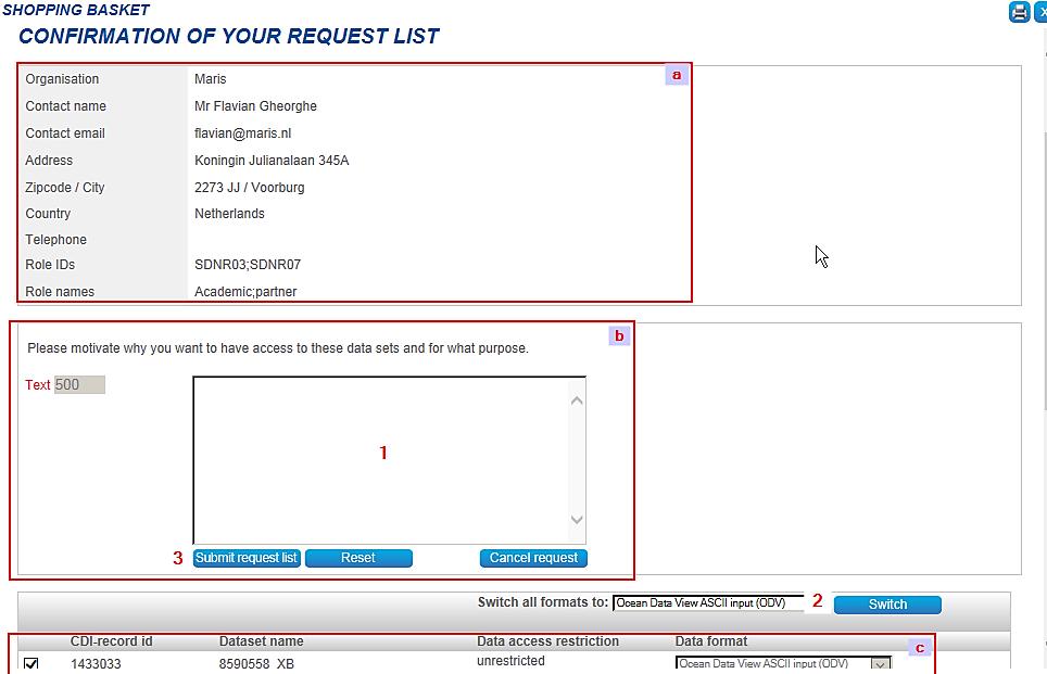 In the next screen you can add a motivation of your request and select a Data format if you order less than