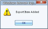 to exit. 17 If you click button, Export Item Added message window appears.