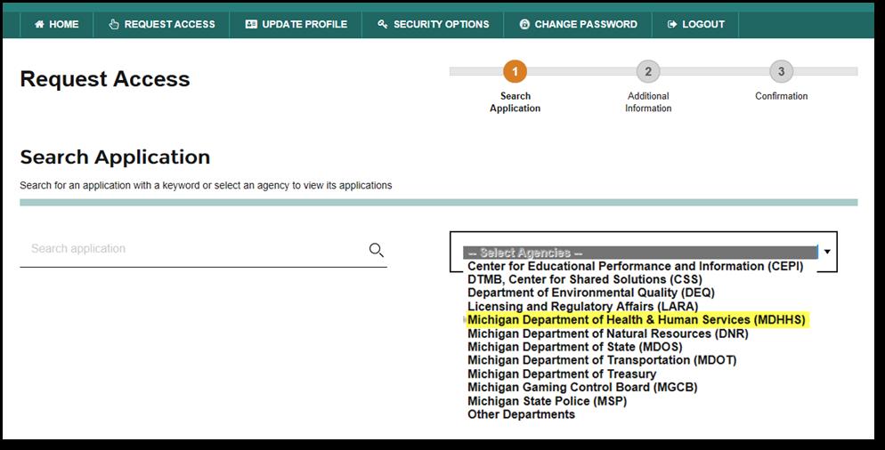 There are two options when selecting an application: Either type your search criteria in the Search Application field, then click the Search button, OR click the Michigan Department of Health & Human