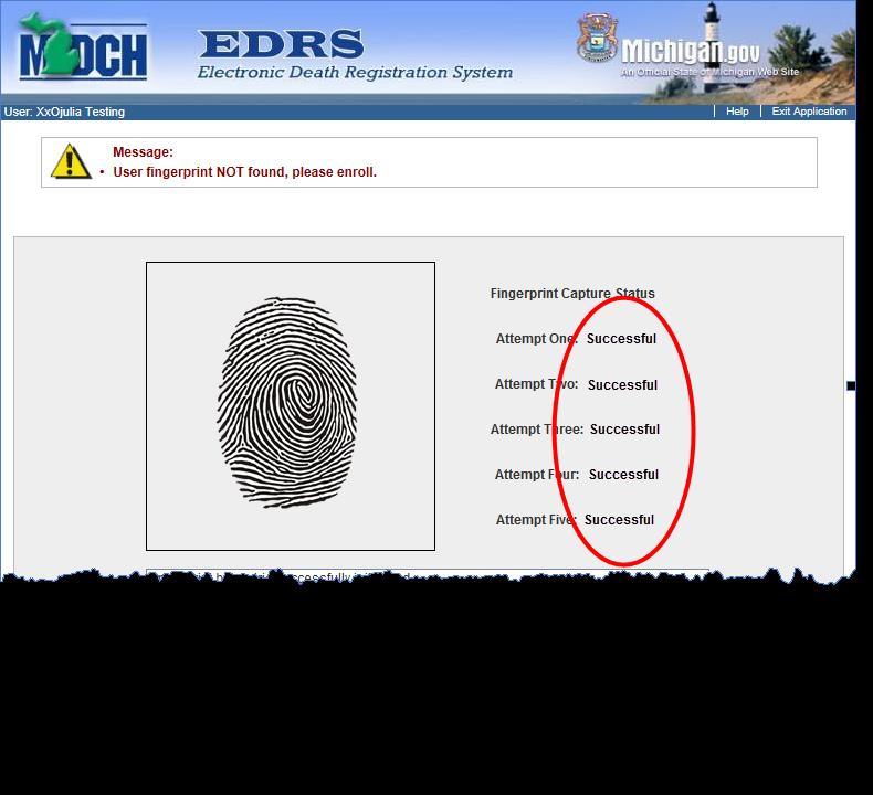 This screen is used to walk you through five separate scans of the finger you select as your identifier. To enroll your fingerprint, place one of your fingers on the biometric scanner and lift.