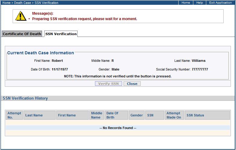 Administration (SSA) with a Fact of Death notification. In Field 10, click the SSN Verification icon (See Image 1). The SSN Verification screen (See Image 2) will display.