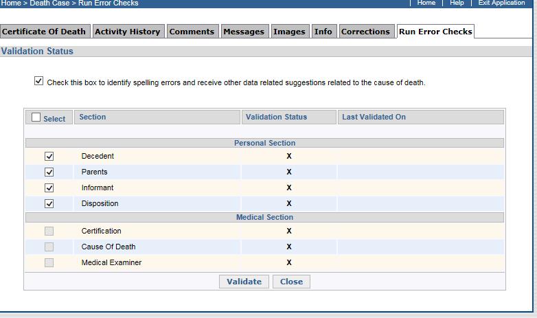 5.8 Run Error Checks Choosing the Run Error Checks tab provides the current Validation Status of the death record. You may select one or all of the sections to validate.