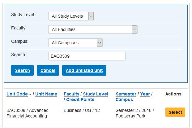 - Filter by Study Level, Faculty, and Campus to reduce the number of matches, or search by the Unit Code from units you found in Step 1, then click Select.
