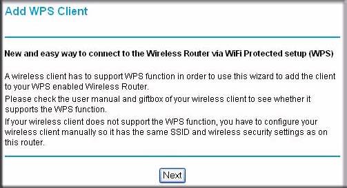 To add a WPS client to your network: 1. Log in to the wireless router, type http://www.routerlogin.net or http:// www.routerlogin.com in the address field of your browser, and then click Enter. 2.