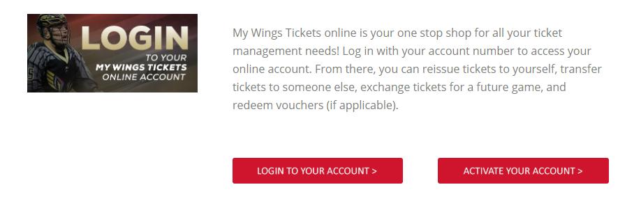LOGGING IN AFTER YOUR ACCOUNT IS ACTIVATED Now that you have activated your account, you can easily access your season tickets, manage your tickets, transfer tickets to friends or family, reissue
