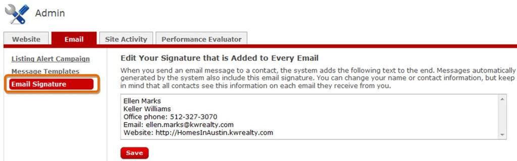 marked with Hot, Sold or Trash status). 3. Email Signature allows you to customize the email signature that will be included on any emails automatically generated from the system.
