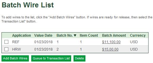 Click Batch Wire List at the top of the screen to go to the Batch List. 6.