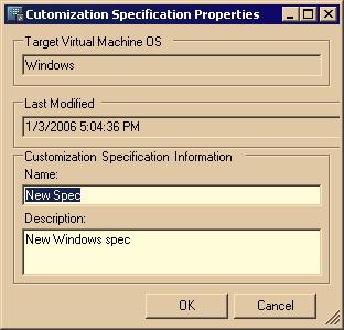 Chapter 11 Customizing Guest Operating Systems The Customization Specification Properties dialog box appears. 26 Click OK to close the dialog box.