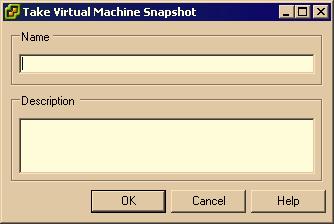 The Take Virtual Machine Snapshot window appears. 2 Type a name for your snapshot. 3 (Optional) Type a description for your snapshot.