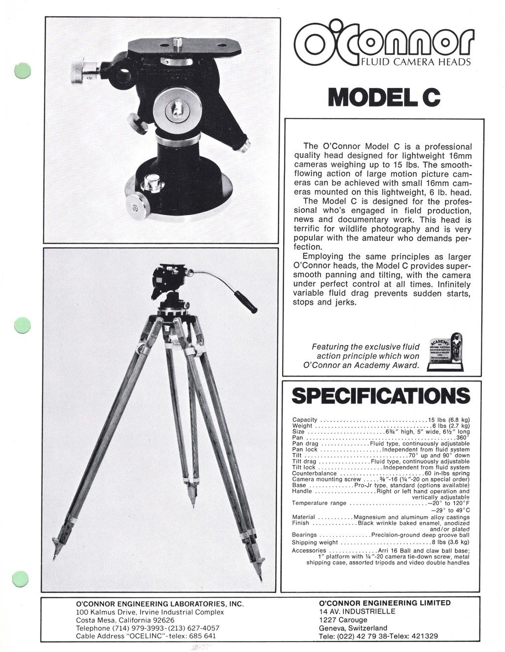 0 0 0 15 Right MODELe The O'Connor Model C is a professional quality head designed for lightweight 16mm cameras weighing up to 15 Ibs.